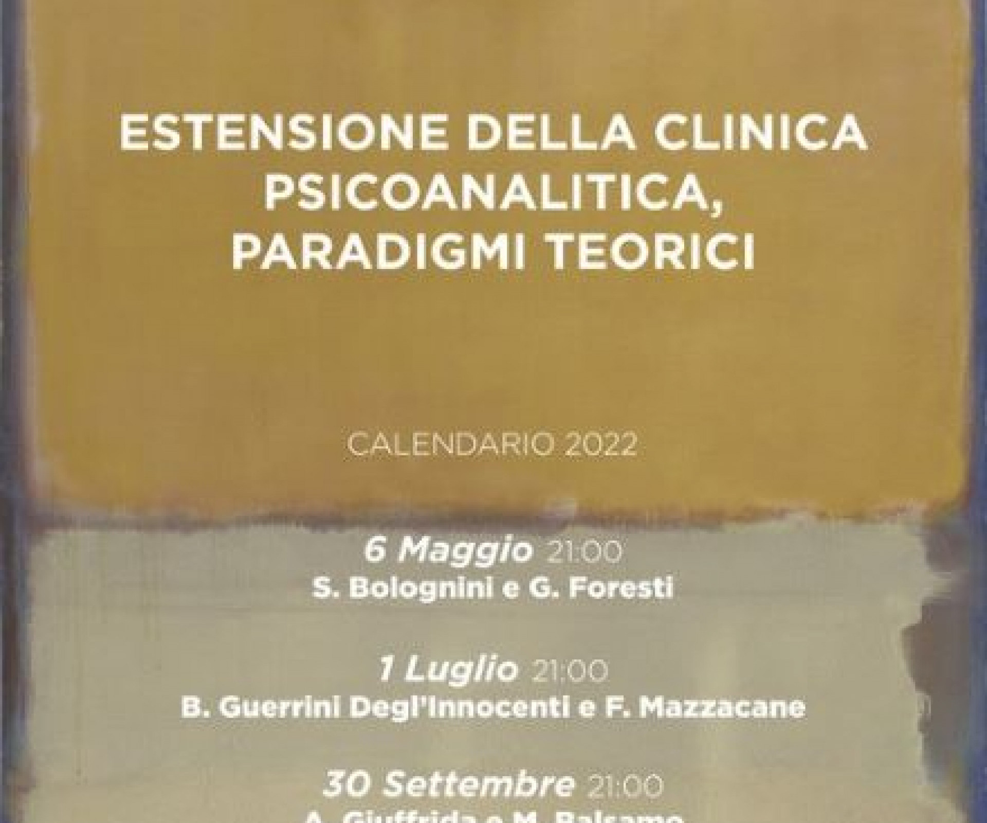 VENERDÌ 1 LUGLIO ORE 21:15 -  “Estensione della Clinica Psicoanalitica, paradigmi teorici”